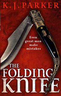 The Folding Knife by K J Parker