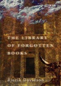 The Library Of Forgotten Books by Rjurik Davidson