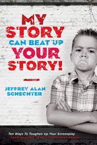 My Story Can Beat Up Your Story by Jeffrey Alan Schechter