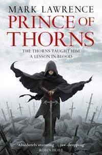 Prince of Thorns by Mark Lawrence 