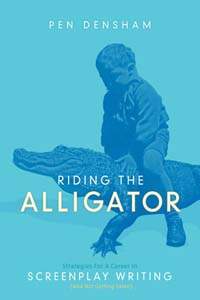 Riding The Alligator by Pen Densham