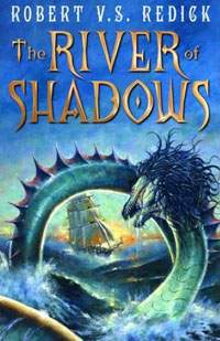 The River of Shadows by Robert VS Redick