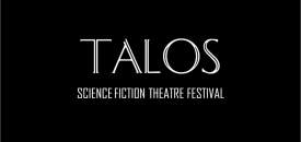TALOS – Science Fiction Theatre Festival of London
